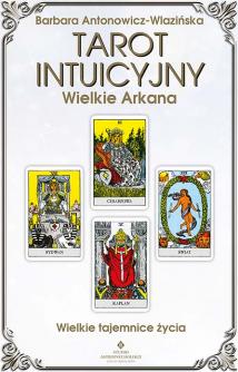 Tarot intuicyjny. Wielkie Arkana