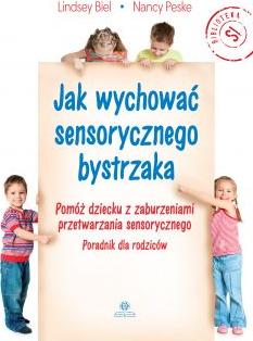 Jak wychować sensorycznego bystrzaka