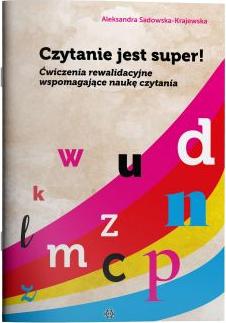 Czytanie jest super! Ćwiczenia rewalidacyjne wspomagające naukę czytania