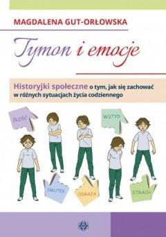 Tymon i emocje historyjki społeczne o tym jak się zachować w różnych sytuacjach życia codziennego