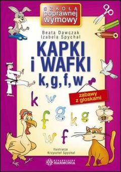 Kapki i wafki k, g, f, w. Zabawy z głoskami