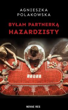 Byłam partnerką hazardzisty