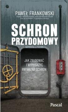 Schron przydomowy. Jak zbudować i wyposażyć prywatny schron