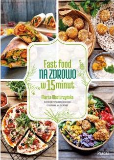 Fast Food na zdrowo w 15 minut