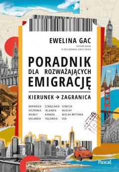 Poradnik dla rozważających emigrację. Kierunek: zagranica