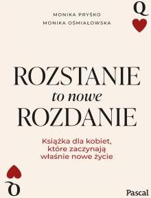 Rozstanie to nowe rozdanie. Książka dla kobiet, które zaczynają właśnie nowe życie