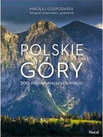 Polskie góry. 300 najpiękniejszych miejsc