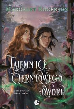 Tajemnice cierniowego dworu. Sorcery of Thorns. Tom 1.5