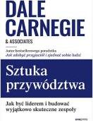 Sztuka przywództwa. Jak być liderem i budować wyjątkowo skuteczne zespoły