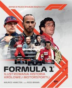 Formuła 1. Ilustrowana historia królowej motorsportu. Jedyna w Polsce oficjalna książka o F1