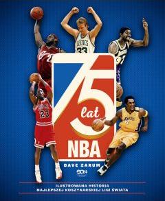 75 lat NBA. Ilustrowana historia najlepszej koszykarskiej ligi świata