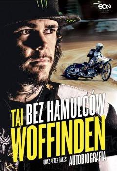 Tai Woffinden. Bez hamulców 