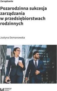 Pozarodzinna sukcesja zarządzania w przedsiębiorstwach rodzinnych