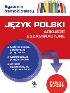 Egzamin ósmoklasisty. Język polski. Arkusze egz.