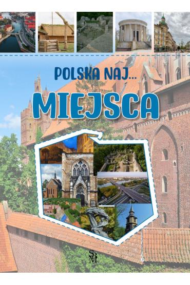 Miejsca. Polska NAJ…