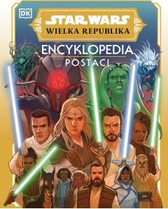 Star Wars. Wielka Republika. Encyklopedia postaci