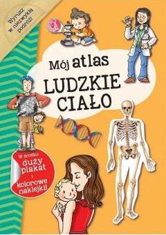 Mój atlas Ludzkie ciało