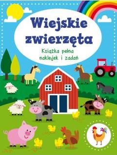 Wiejskie zwierzęta. Książka pełna naklejek i zadań