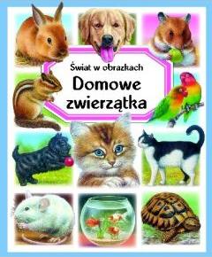 Świat w obrazkach. Domowe zwierzątka