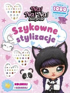 Na! Na! Na! Surprise. Szykowne stylizacje. Koloruj i ozdabiaj