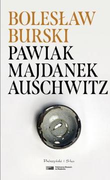 Pawiak, Majdanek, Auschwitz