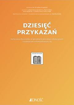 Dziesięć przykazań. Karty pracy dla uczniów ze specjalnymi potrzebami edukacyjnymi i trudnościami w komunikowaniu się