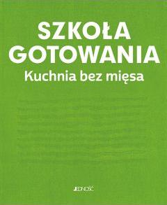 Szkoła gotowania. Kuchnia bez mięsa