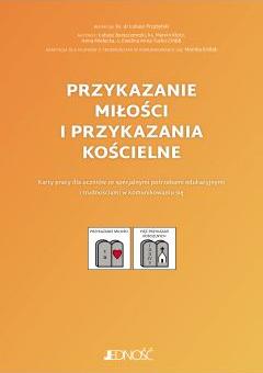 Przykazanie miłości i przykazania kościelne. Karty pracy dla uczniów ze specjalnymi potrzebami edukacyjnymi i trudnościami w komunikowaniu się