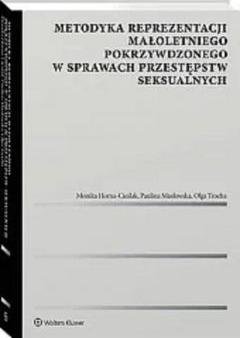 Metodyka reprezentacji małoletniego pokrzywdzonego w sprawach przestępstw seksualnych