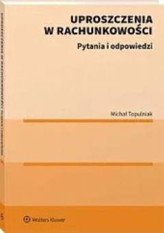 Uproszczenia w rachunkowości Pytania i odpowiedzi