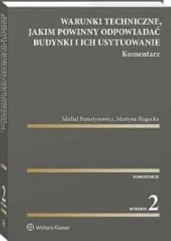 Warunki techniczne jakim powinny odpowiadać budynki i ich usytuowanie. Komentarz