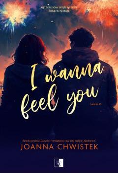 I Wanna Feel You. I Wanna. Tom 3