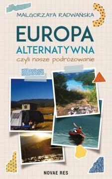 Europa alternatywna, czyli nasze podróżowanie