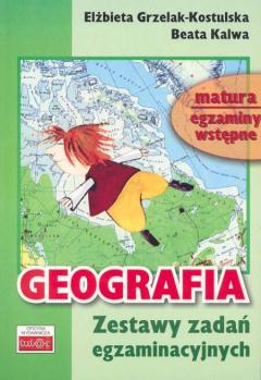 Geografia. Zestawy zadań egzaminacyjnych