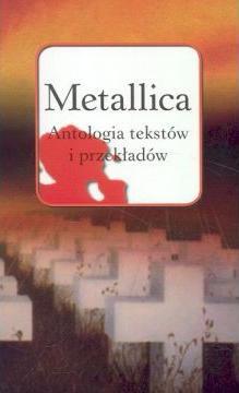 Metallica. Antologia tekstów i przekładów