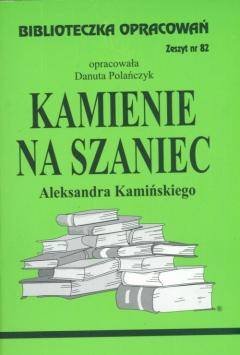 Kamienie na szaniec. Opracowanie