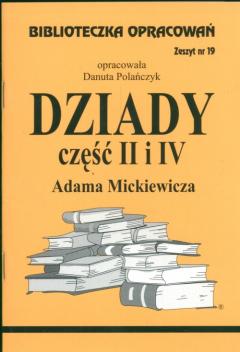 Dziady. Część II i IV. Biblioteczka opracowań. Zeszyt nr 19