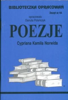 Poezje Cypriana Kamila Norwida. Biblioteczka opracowań. Zeszyt nr 44