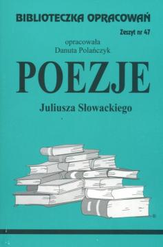 Poezje Juliusza Słowackiego. Biblioteczka opracowań. Zeszyt nr 47