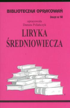 Liryka Średniowiecza. Biblioteczka opracowań. Zeszyt nr 58