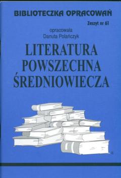 Literatura Średniowiecza. Biblioteczka opracowań. Zeszyt nr 61