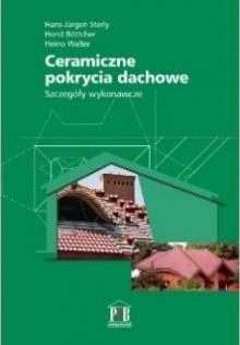 Ceramiczne pokrycia dachowe. Szczegóły wykonawcze