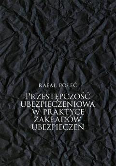 Przestępczość ubezpieczeniowa w praktyce...