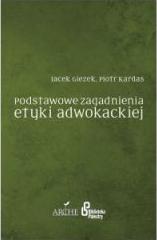 Podstawowe zagadnienia etyki adwokackiej