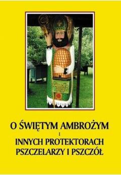 O świętym Ambrożym i innych protektorach pszczelarzy i pszczół