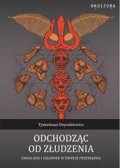 Odchodząc od złudzenia Gnoza jogi i człowiek w świecie przemijania