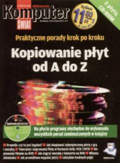 Kopiowanie płyt od A do Z. Biblioteczka Komputer Świat + CD