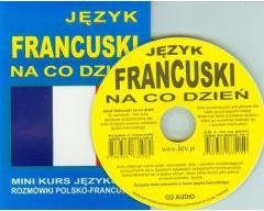 Język francuski na co dzień. Rozmówki polsko-franc