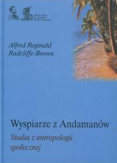 Wyspiarze z Andamanów. Studia z antropologii społ.