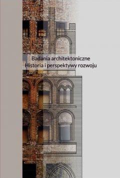 Badania architektoniczne. Historia i perspektywy..